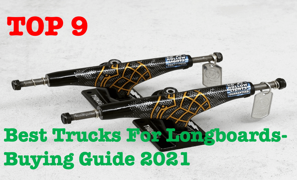 Best Trucks For Longboards